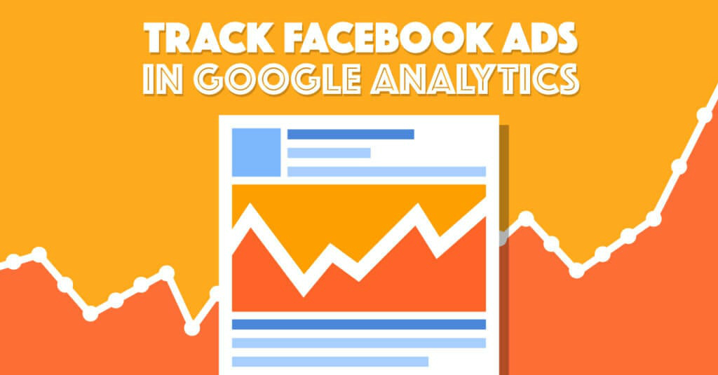 How To Track Facebook Ads In Google Analytics